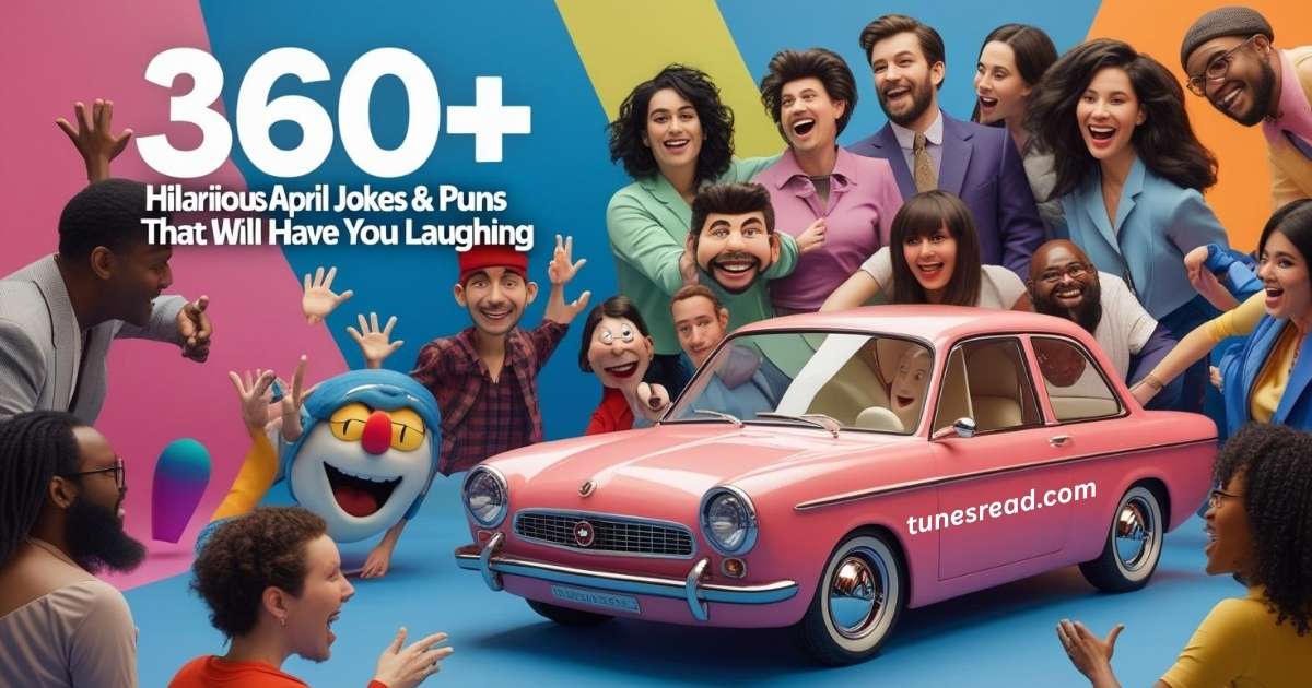 360+Hilarious April Jokes & Puns That Will Have You Laughing