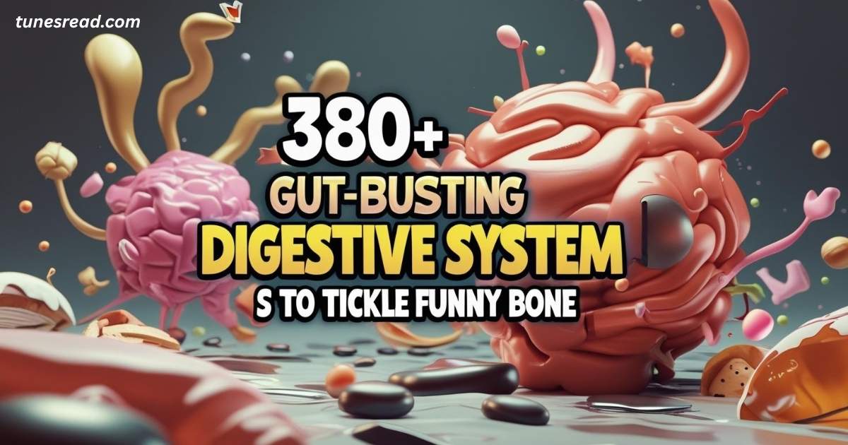 380+Gut-Busting Digestive System Puns to Tickle Funny Bone