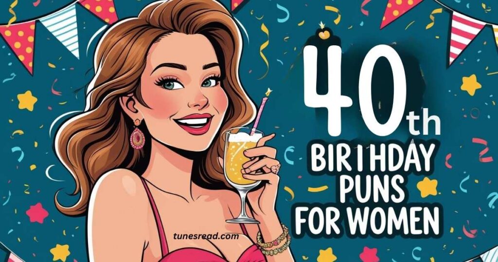 40th Birthday Puns for Women