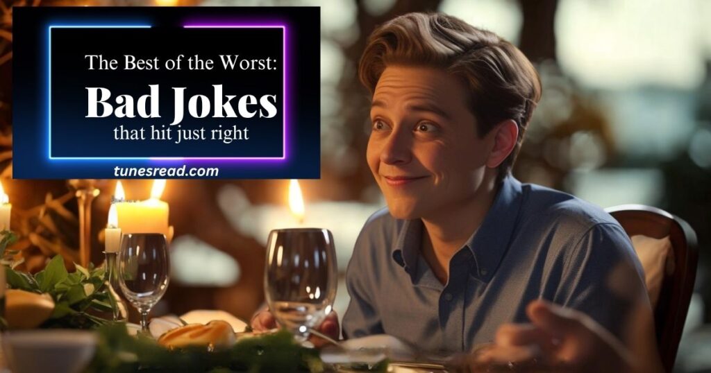 The Best of the Worst: Bad Jokes that hit just right