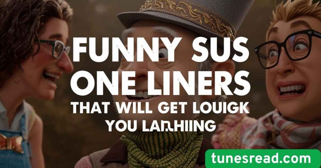 Funny Sus One-Liners That Will Get You Laughing