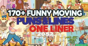 170+ Funny Moving Puns & Jokes One Liner (2025)