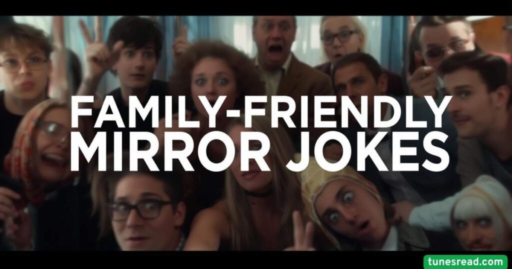 Family-Friendly Mirror Jokes