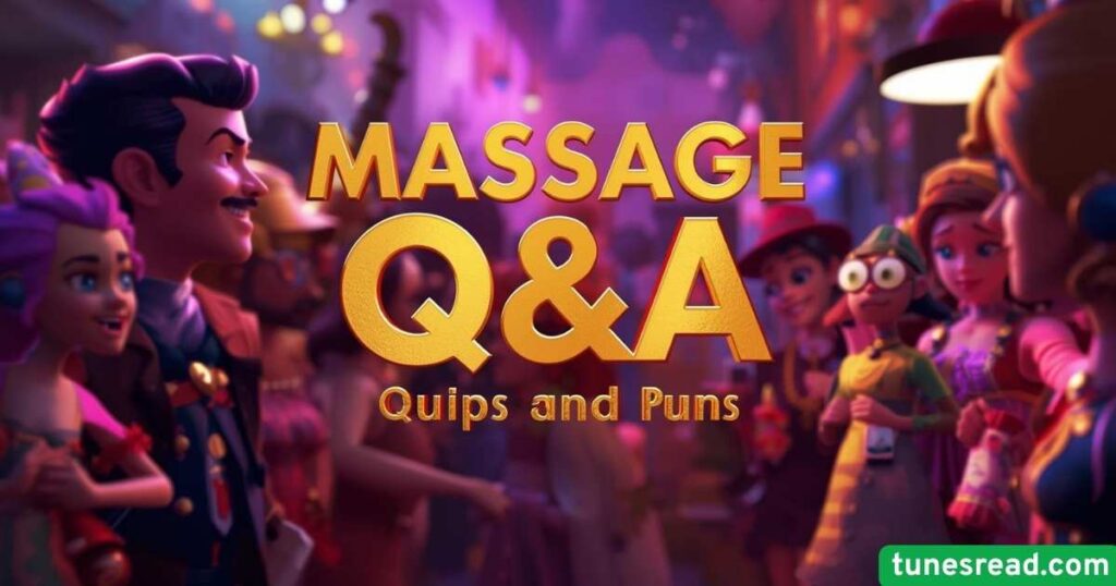 Massage Q&A Quips and Puns