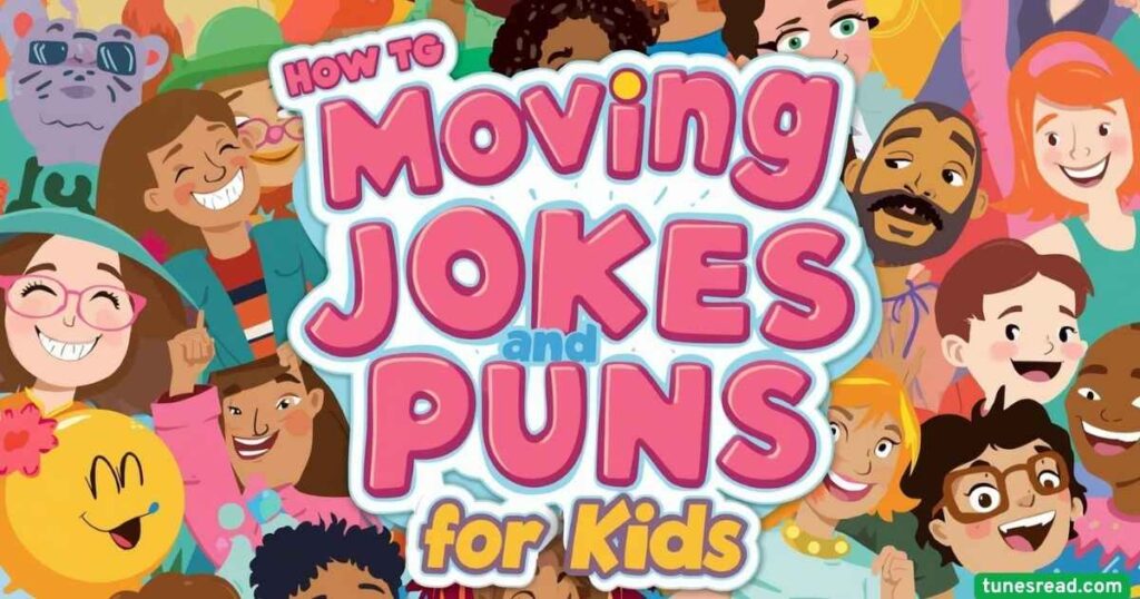Moving Jokes and Puns for Kids