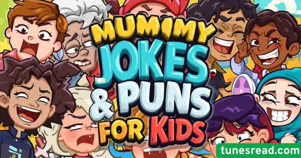 Mummy Jokes and Puns for Kids