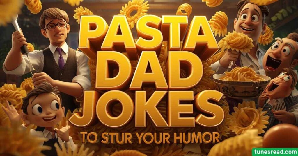 Pasta Dad Jokes to Stir Up Your Humor