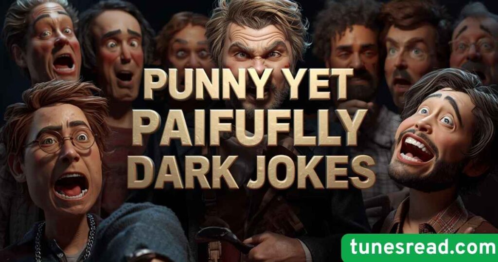 Punny Yet Painfully Dark Jokes