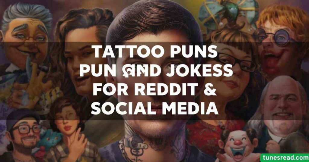 Tattoo Puns and Jokes for Reddit & Social Media