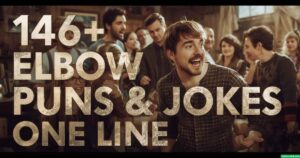 146+ Funny Elbow Puns & Jokes One Liner (2025)