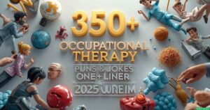 350+ Funny Occupational Therapy Puns & Jokes One Liner (2025)