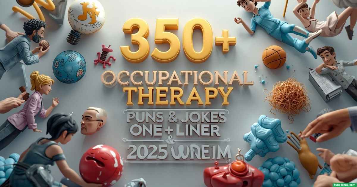350+ Funny Occupational Therapy Puns & Jokes One Liner (2025)