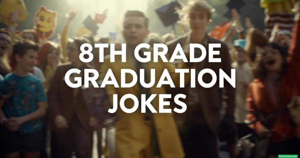 8th Grade Graduation Jokes