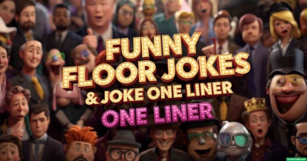 Funny Floor Jokes & Joke One Liner