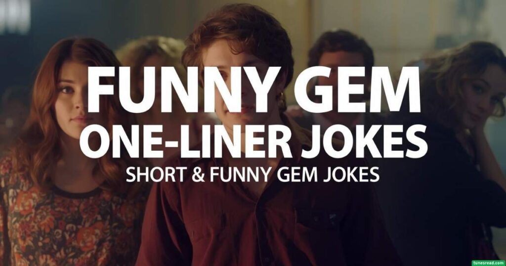 Funny Gem One-Liner Jokes – Short & Funny Gem Jokes
