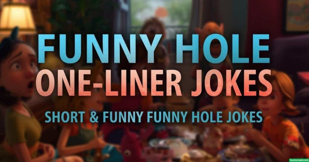 Funny Hole One-Liner Jokes – Short & Funny Hole Jokes