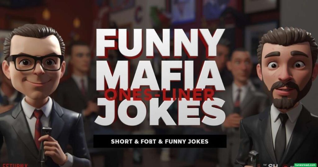 Funny Mafia One-Liner Jokes – Short & Funny Mafia Jokes