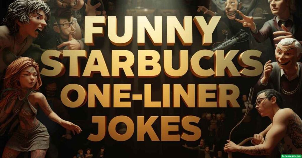 Funny Starbucks One-Liner Jokes