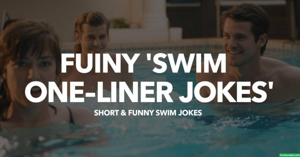 Funny ‘Swim One-Liner Jokes’ – Short & Funny Swim Jokes