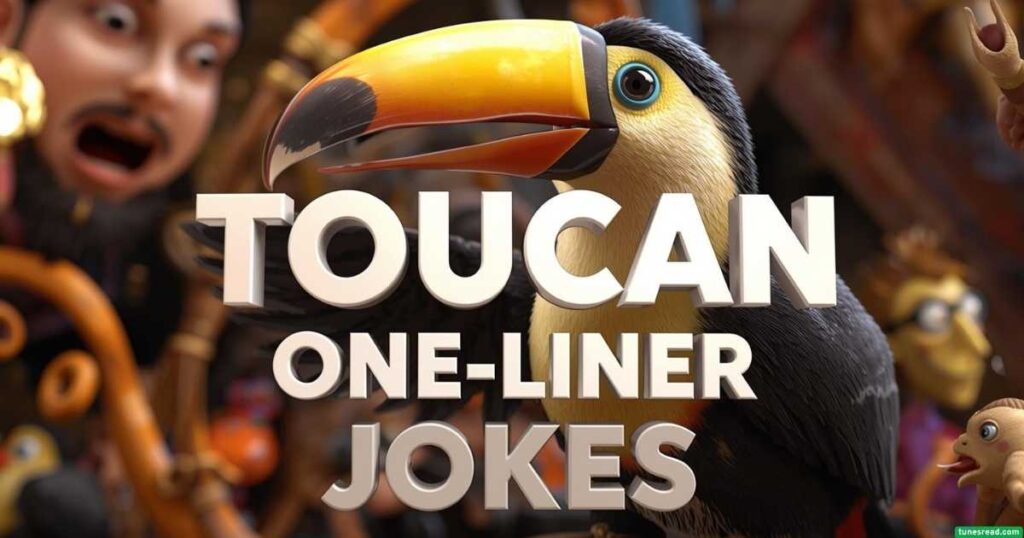 Funny Toucan One-Liner Jokes – Short & Funny Toucan Jokes