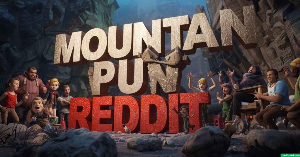 Mountain puns Reddit