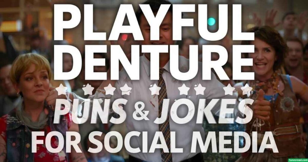 Playful Denture Puns and Jokes for Social Media