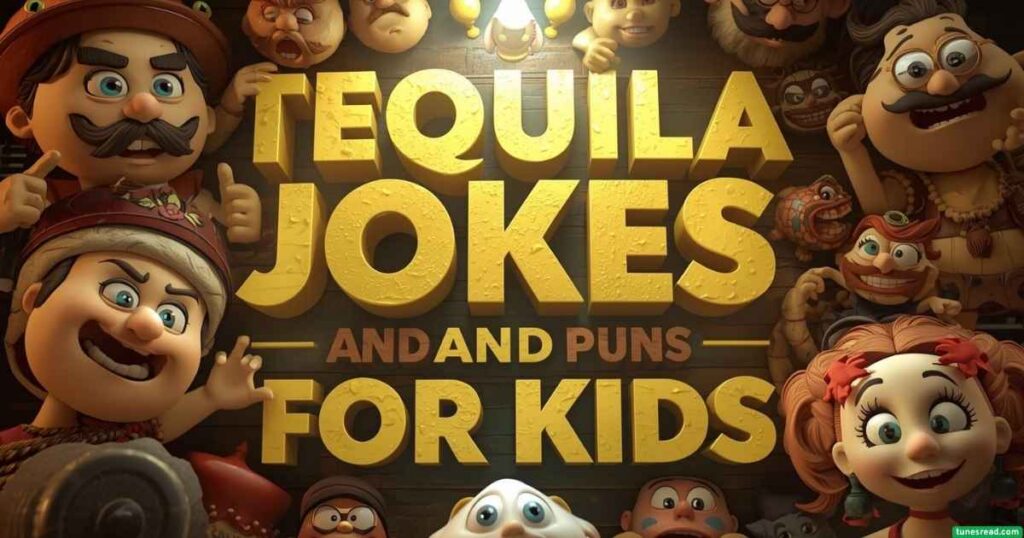 Tequila Jokes and Puns for Kids
