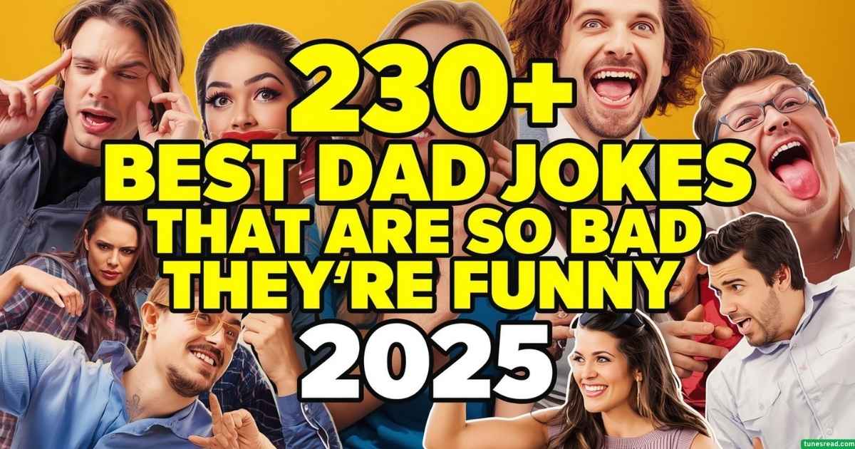 230+ Best Dad Jokes That Are So Bad They're Funny (2025)