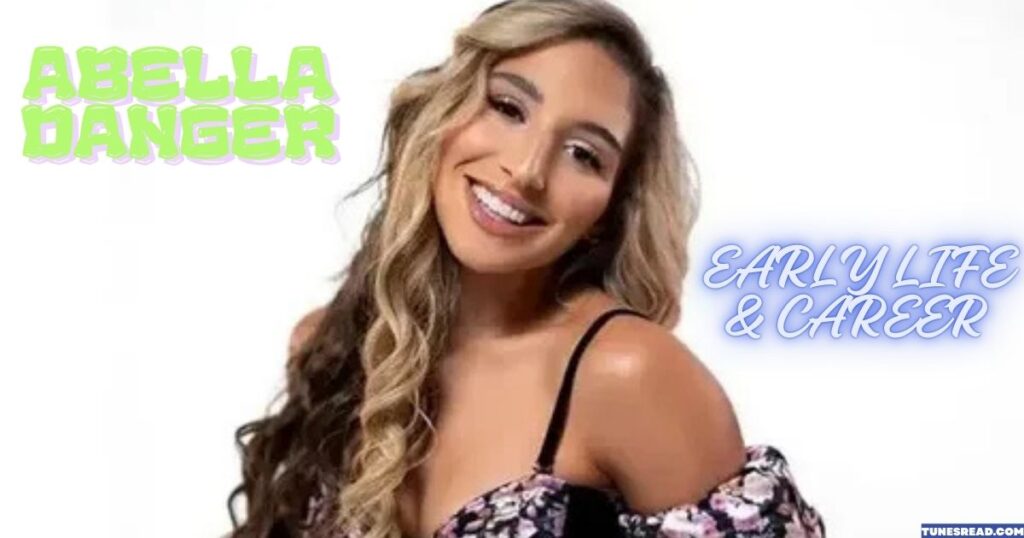 ABELLA DANGER EARLY LIFE & CAREER
