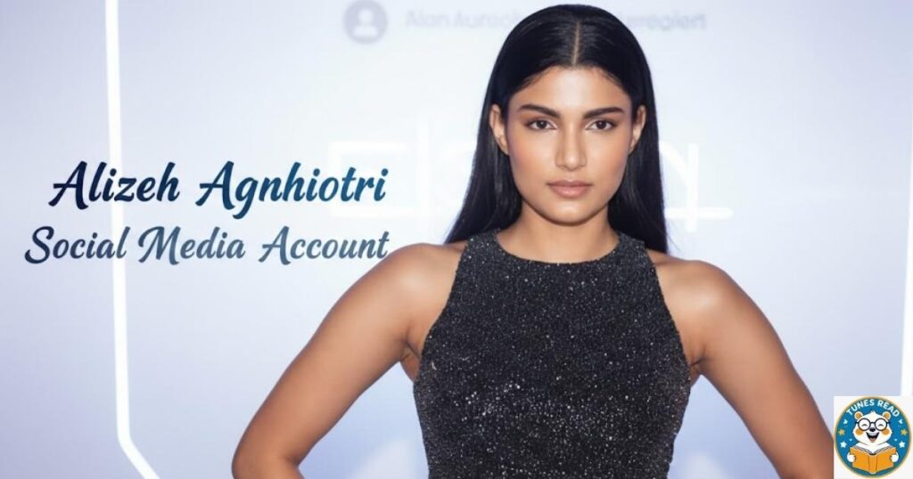 Alizeh Agnihotri Social Media Account