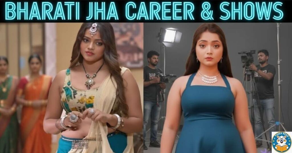 BHARATI JHA CAREER & SHOWS