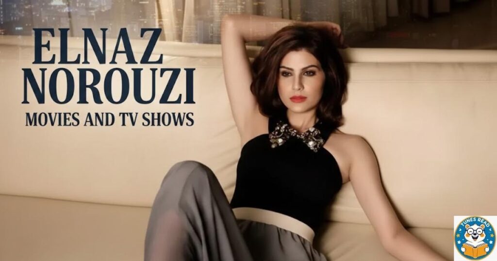 Elnaaz Norouzi Movies and TV Shows