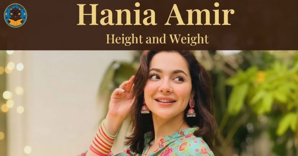 Hania Amir Height and Weight