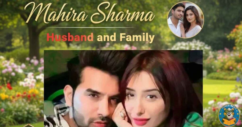 Mahira Sharma Husband and Family