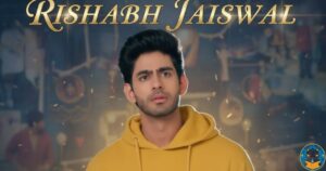 Rishabh Jaiswal Biography, Age, Family, Career & Net Worth