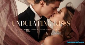 Undulating Kiss: Meaning, Technique, and Sensual Guide 💋🌊
