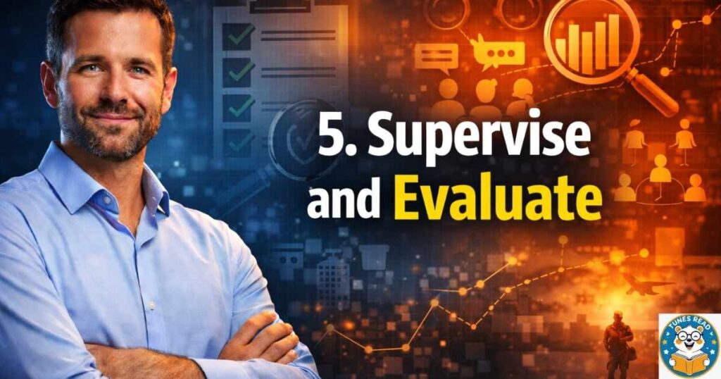 5. Supervise and Evaluate